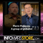 EXCLUSIVE: Alex Jones Responds To Claims He’s Giving Pierre Poilievre Talking Points
