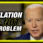 WATCH: Biden Says Americans Have Plenty of Money, Inflation Is NOT a Problem