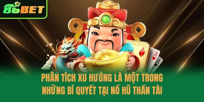 Phân tích là một trong những bí quyết tại nổ hũ thần tài